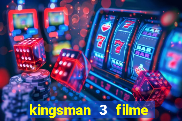 kingsman 3 filme completo dublado superflix